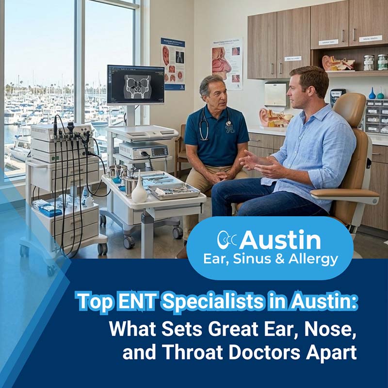 top-ent-specialists-in-austin Top ENT Specialists in Austin: What Sets Great Ear, Nose, and Throat Doctors Apart