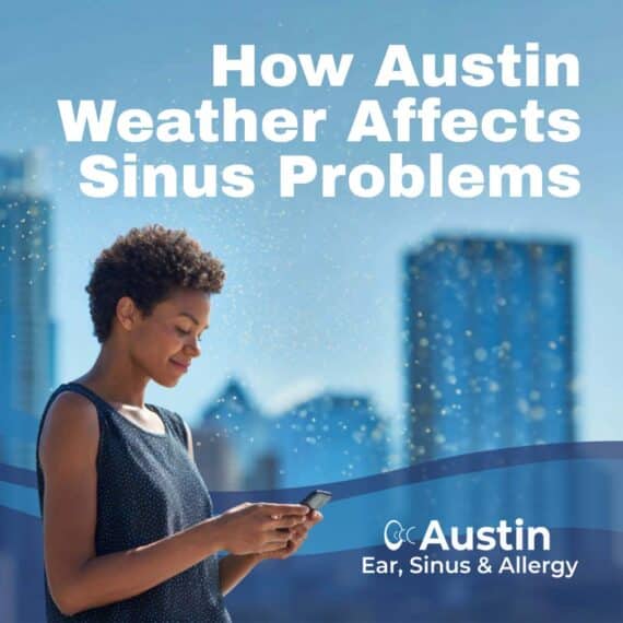 How Austin Weather Affects Sinus Problems