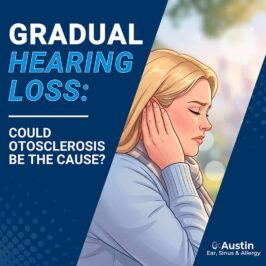 Gradual Hearing Loss: Could Otosclerosis Be the Cause? - Austin Ear ...